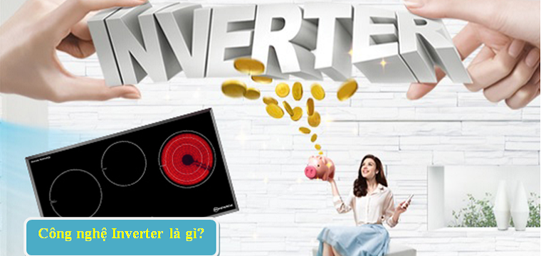 Công nghệ Inverter là gì? 3 Điều không phải ai cũng biết về Inverter