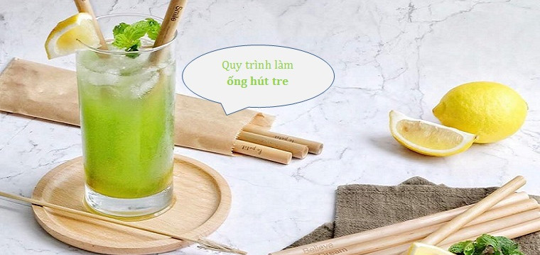 Ống hút tre là gì? Quy trình làm ống hút tre thân thiện với môi trường